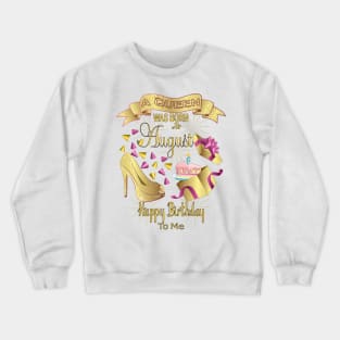 A Queen Was Born In August Happy Birthday To Me Crewneck Sweatshirt